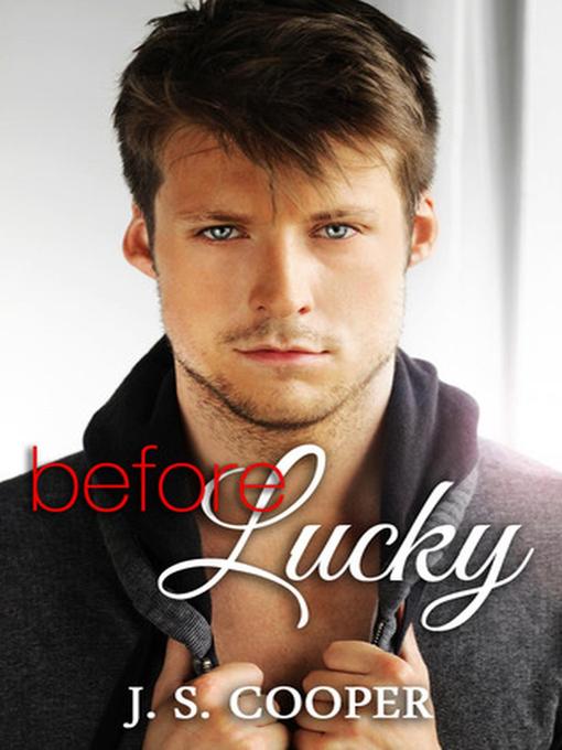 Title details for Before Lucky (Forever Love, #3) by J. S. Cooper - Available